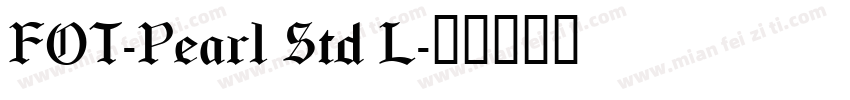 FOT-Pearl Std L字体转换